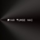 Ear-Delight By Mxhxksh & Vinit Rathore - Pyar Tumse Hai (Lofi)