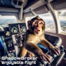 ShadowBroker - enjoyable flight ()