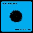 Bob On Blonde - KC Again ()