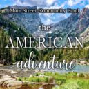 Main Street Community Band - The American Dream (Live)