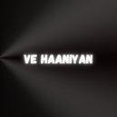 Elevated Records & Ear-Delight By Mxhxksh - Ve Haaniyan (Lofi)