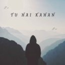 Elevated Records & Ear-Delight By Mxhxksh - Tu Hai Kahan (Reverb)