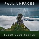 Paul Unfaces - Elder Gods Temple ()