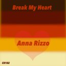 Anna Rizzo - Break My Heart (Original Mix)