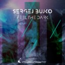 Sergej Bujko - Feel The Dark