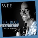 T.K. Blue & Randy Brecker & Arkadia Short Cuts & Eric Reed & Jeff - Wee (feat. Eric Reed, Jeff (Short Cut - percussion into group end theme)