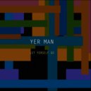 Yer Man - Let Yerself Go (Radio Edit)