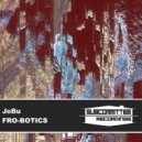 JoBu - Fro-botics (Original Mix)