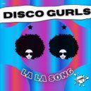 Disco Gurls - La La Song