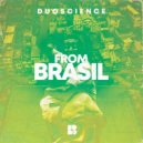 Duoscience - From Brasil (Original Mix)