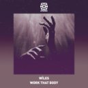 WILES (UK) - Work That Body (Extended Mix)
