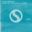 Tony Irrmani - Road to the Magic Island (Extended Mix)