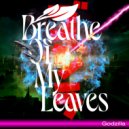 Breathe Of My Leaves & Astro Child - Godzilla