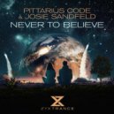 PITTARIUS CODE & Josie Sandfeld - Never To Believe
