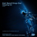 Hair Band Drop-Out & Lizz Sparkle & Craig Heneveld - Harping On (feat. Lizz Sparkle) (Craig Heneveld Remix)