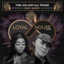 Tom Leeland Ft. Praise - Dont Worry