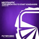 NeoTraffic - Tomorrow Has To Start Somewhere (Radio Edit)