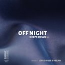 Off Night feat. Lannakise - Deeps Down (Lopezhouse Rework)