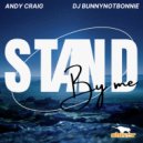 Andy Craig & DJ Bunnynotbonnie - Stand By Me (Radio Mix)