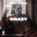 Noir Glacé - Crazy - AFRO HOUSE (Extended Mix)