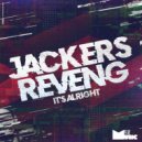 Jackers Revenge - It's Alright