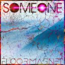 Floormagnet - Someone