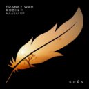 Franky Wah, Robin M - Intina