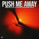 Freaky DJs, Khag3, Steanie Mary - Push Me Away (Original Mix)