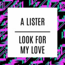A Lister - Look For My Love (Original Mix)