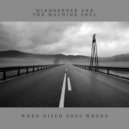 Mindbender & The Machine Soul - No Way (Raw Filth Mix)