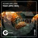Richard Grey, Lissat - Yeah