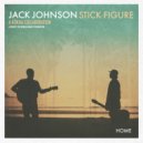 Jack Johnson & Stick Figure - Home
