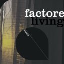 FACTORe - Living