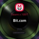 Tatami x 10BIT - Bit.com ()