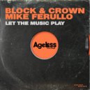 Block & Crown, Mike Ferullo - Let The Music Play