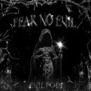 EVILPODE - FEAR NO EVIL ()