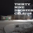 LYUDOEDOVCULT - thirty nine degrees celsius ()
