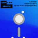 VIRSHI & REV-9 - My Acid Is Your Acid (Original Mix)