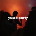 Yusca - Party 108 ()