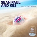 Sean Paul & Kes - Out Of This World