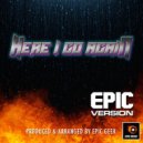 Epic Geek - Here I Go Again (Epic Version)