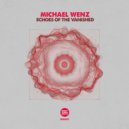 Michael Wenz - Echoes of The Vanished (Original Mix)