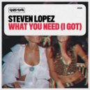 Steven Lopez - What You Need (i Got) (Original Mix)
