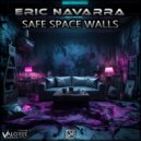 Eric Navarra - Safe Space Walls (Original Mix)