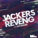 Jackers Revenge - What House