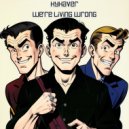 Kykaver - We\'re living wrong 2 (speed up)