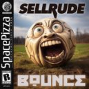 SellRude - Bounce (Original Mix)