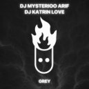 DJ Mysterioo Arif, DJ Katrin Love - Grey (Original Mix)
