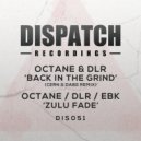 Octane and EBK featuring DLR - Zulu Fade (Original Mix)