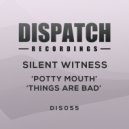 Silent Witness - Things Are Bad